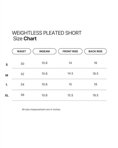 WEIGHTLESS PLEATED SHORT [LONGLINE]